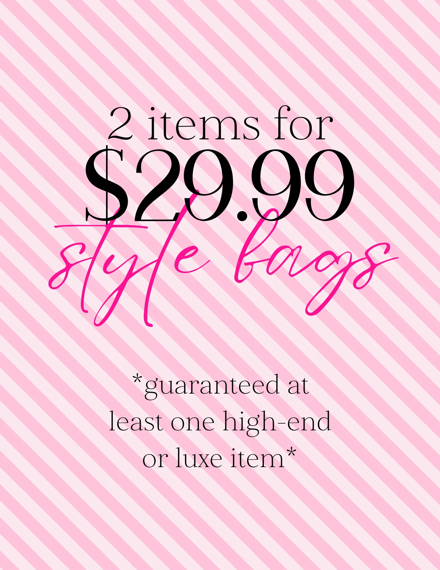 2 for $29.99 Style Bags- Final Sale